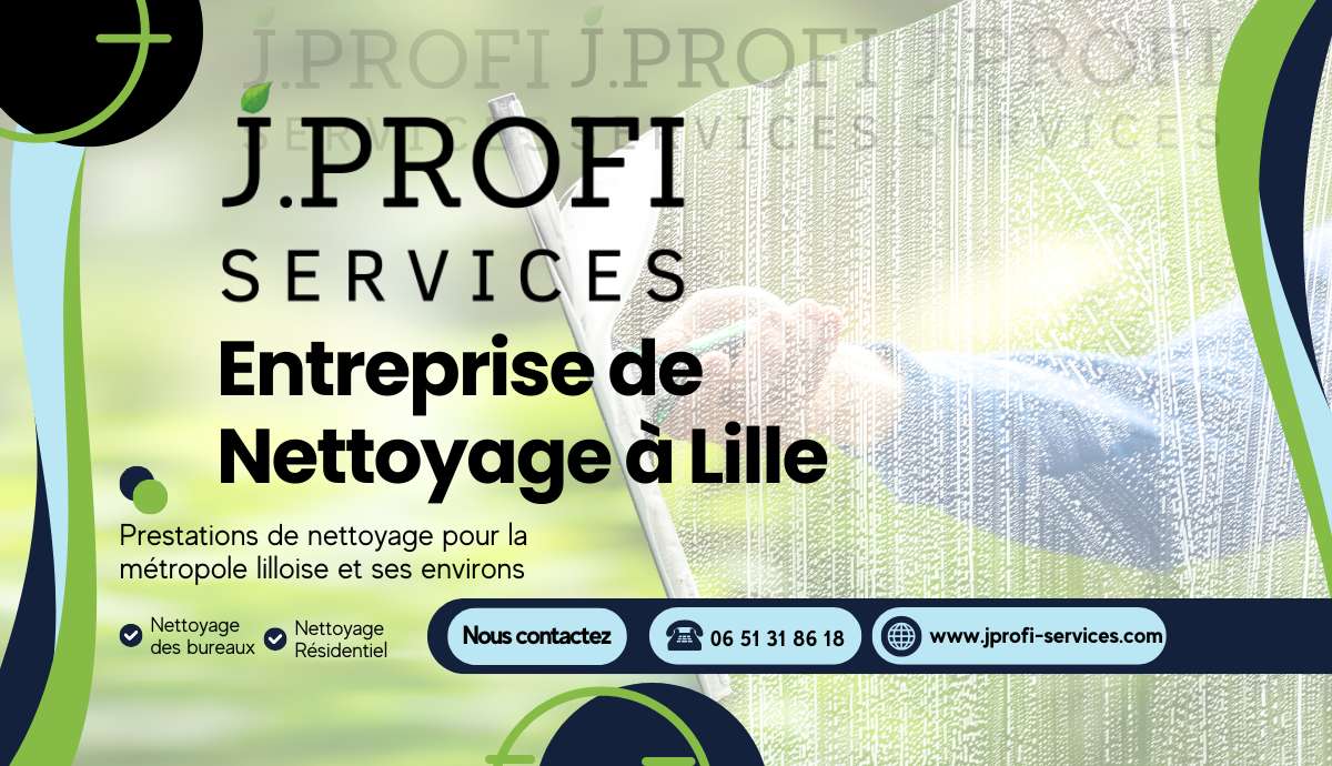 prestations de nettoyage pour la métropole lilloise et ses environs Jprofi Services, nettoyage ponctuel, nettoyage régulier, entreprise de nettoyage, services de nettoyage, nettoyage professionnel Lille